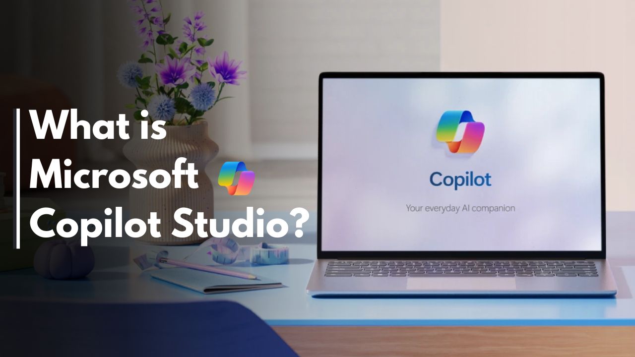 What is Microsoft Copilot Studio?