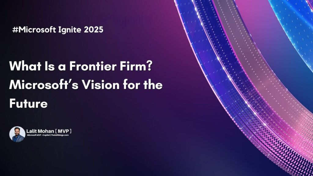 What Is a Frontier Firm? Microsoft’s Vision for the Future Frontier Firm
