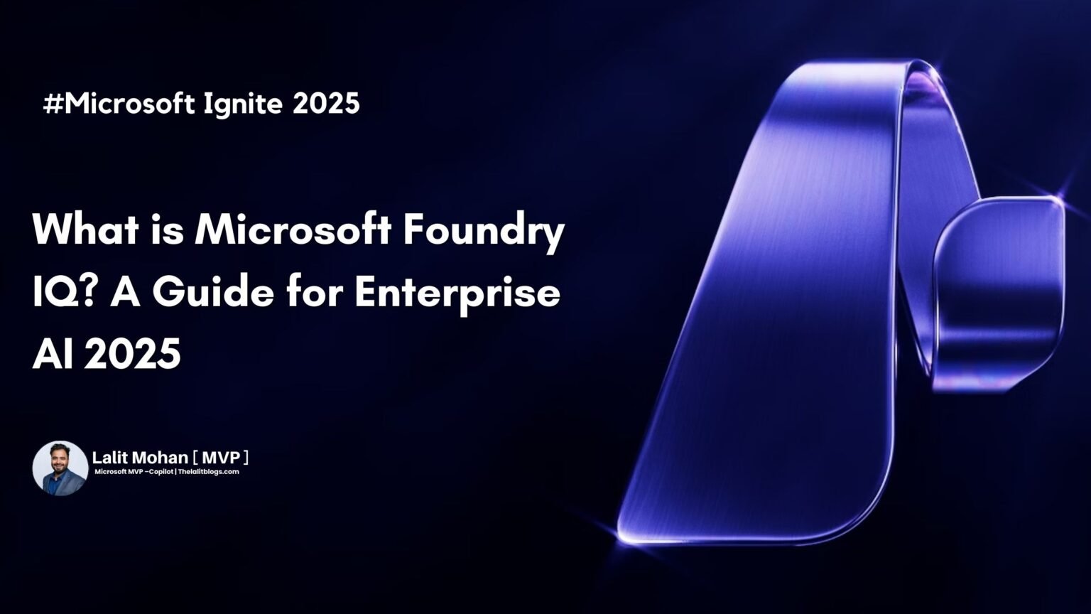 What is Microsoft Foundry IQ? A Guide for Enterprise AI 2025