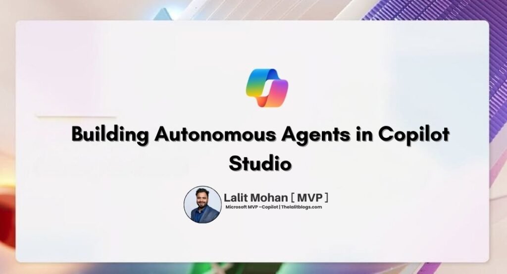 Autonomous Agents in Copilot Studio